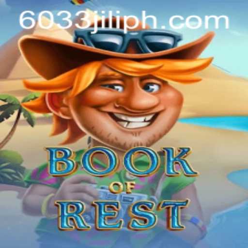 Discovering the World of BookofRest: A Comprehensive Guide to the 6033JILI Experience