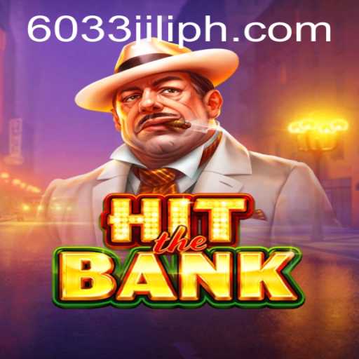 HitTheBank: A Thrilling Gaming Adventure with 6033JILI