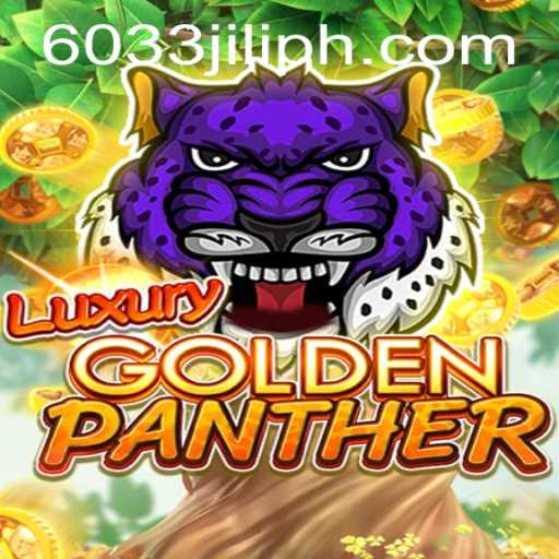 Discover the Thrilling World of LUXURYGOLDENPANTHER: An Introduction to 6033JILI