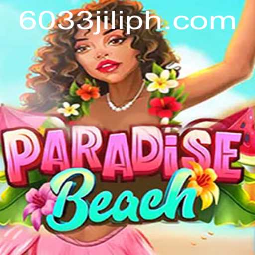 Explore the Tropical Adventure of ParadiseBeach: Escape to Fun with 6033JILI
