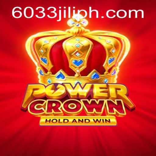 PowerCrown: The Ultimate Gaming Experience with 6033JILI